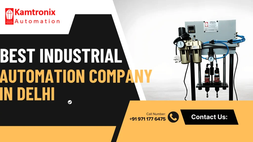 Why Kamtronix Automation Is The Best Industrial Automation company in Delhi?