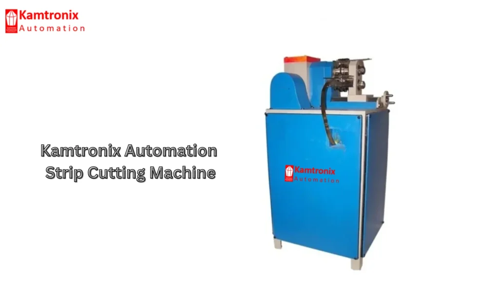 Kamtronix Automation Strip Cutting Machine