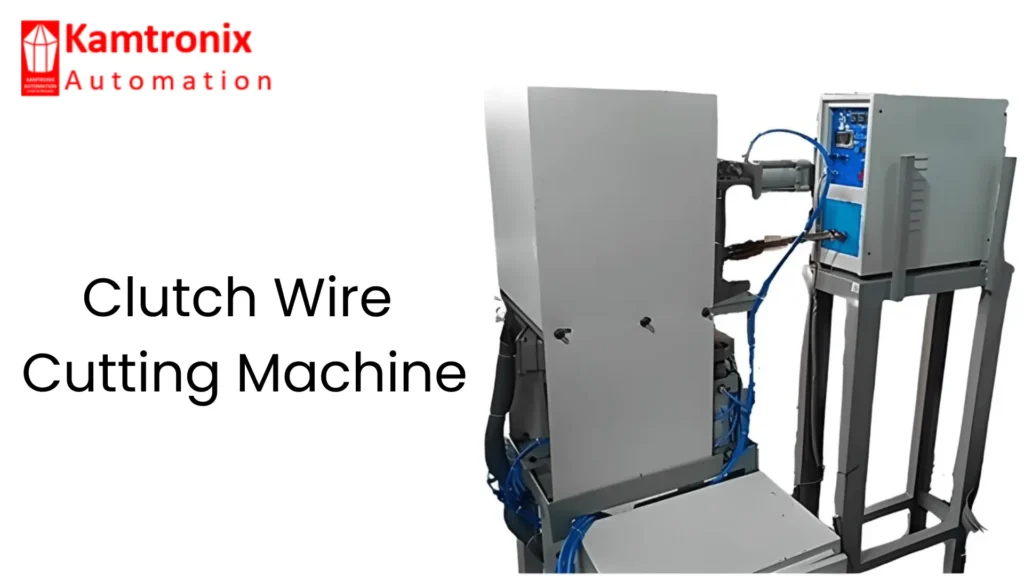 Kamtronix Automation: Your Trusted Partner for Clutch Wire Cutting Solutions