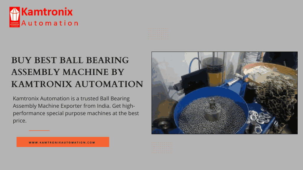 Ball Bearing Assembly Machine Exporter from India